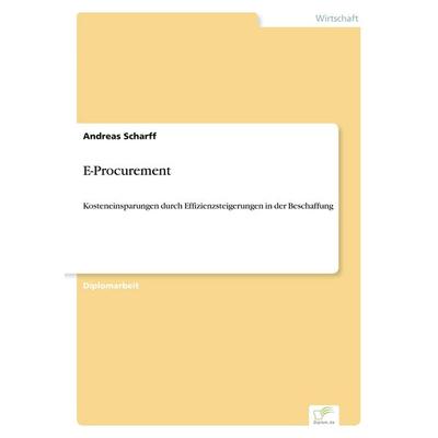 E-Procurement, Taschenbuch von Andreas Scharff, GRIN, 978-3-8386-4365-6