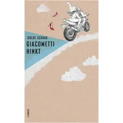 Giacometti hinkt, Belletristik von Isolde Schaad