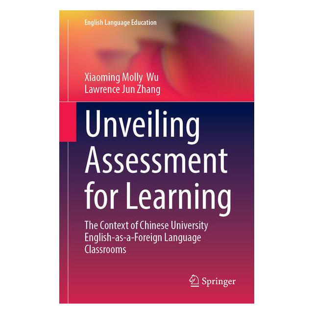 Springer Unveiling Assessment for Learning (Englisch, Hardcover, Lawrence Jun Zhang, Xiaoming Molly Wu) (62087569)