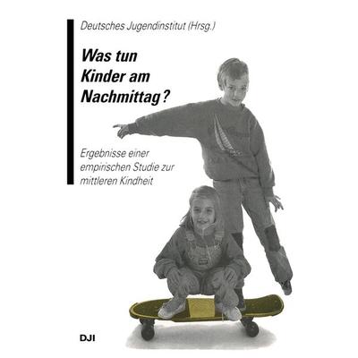 Was tun Kinder am Nachmittag?, Taschenbuch von , DJI Verlag Deutsches Jugendinstitut, 978-3-322-97886-8