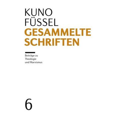 Gesammelte Schriften, Gebundene Ausgabe von Kuno Füssel, Edition ITP-Kompass, 978-3-9822052-5-0