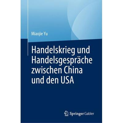 Handelskrieg und Handelsgespräche zwischen China und den USA, Gebundene Ausgabe von Miaojie Yu, Springer Singapore, 978-981-19-8733-5