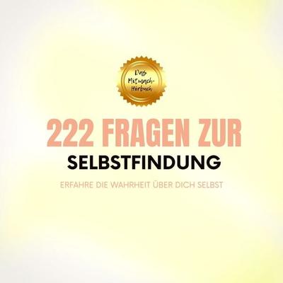 222 Fragen zur Selbstfindung: Erfahre die Wahrheit über Dich selbst - Patrick Lynen, Audio, 4064066885373