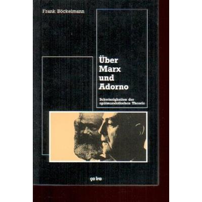 Über Marx und Adorno, Taschenbuch von Frank Böckelmann, Ça-ira-Verlag, 978-3-924627-53-9