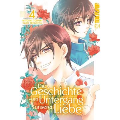 Die Geschichte vom Untergang unserer Liebe 04, Taschenbuch von Miyoshi Tomori,Saro Tekkotsu, Tokyopop GmbH, 978-3-8420-6728-8