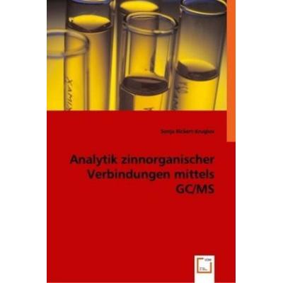 Rickert-Kruglov, S: Analytik zinnorganischer Verbindungen mi, Taschenbuch von Sonja Rickert-Kruglov, VDM, 978-3-639-00118-1