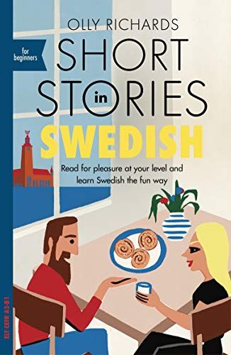 Olly Richards - Short Stories in Swedish for Beginners: Read for pleasure at your level, expand your vocabulary and learn Swedish the fun way! (Foreign Language Graded Reader Series) - Preis vom 14.10.2026 23:07:16 h