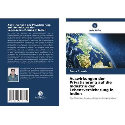 Auswirkungen der Privatisierung auf die Industrie der Lebensversicherung in Indien, Taschenbuch von Sonia Chawla, Verlag Unser Wissen,