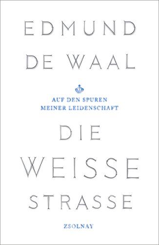 Edmund De Waal - Die weiße Straße: Auf den Spuren meiner Leidenschaft - Preis vom 19.10.2026 19:33:35 h