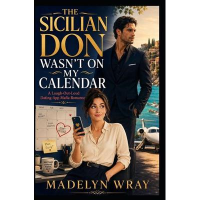 The Sicilian Don Wasn't on My Calendar, Taschenbuch von Madelyn Wray, Amazon Digital Services LLC - Kdp