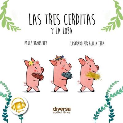 Las tres cerditas y la loba - Paula Ramos Rey, Audio, 9788418087264