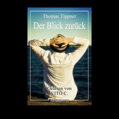 Der Blick zurück - Thomas Tippner, Audio, 4260507160904