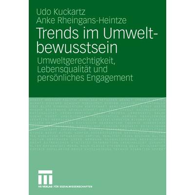 Trends im Umweltbewusstsein, Taschenbuch von Udo Kuckartz,Anke Rheingans-Heintze, VS Verlag für Sozialwissenschaften, 978-3-531-14892-2
