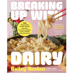Breaking Up with Dairy, Ratgeber von Carleigh Bodrug, Bailey Ruskus