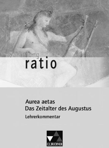 Stefan Kipf - Sammlung ratio / Lehrerkommentar: Die Klassiker der lateinischen Schullektüre / zu Aurea aetas - Das Zeitalter des Augustus - Preis vom 04.10.2026 03:51:26 h