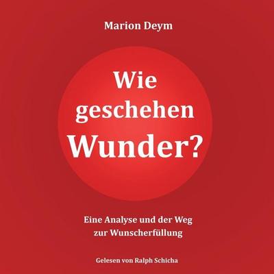 Wie geschehen Wunder? - Marion Deym, Audio, 4066004822709