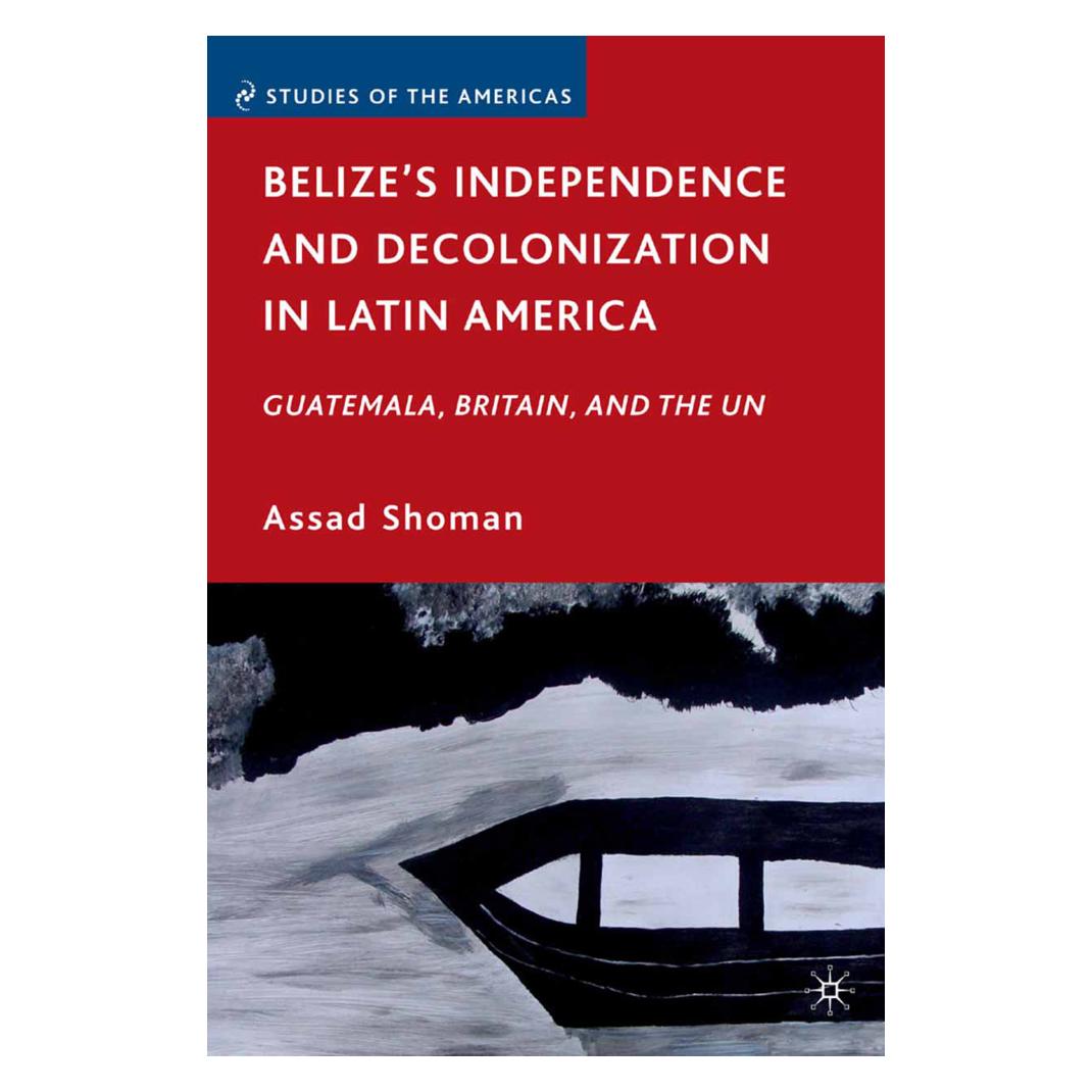 Springer Belize's Independence and Decolonization in Latin America (Englisch, Softcover, A. Shoman) (55840075)
