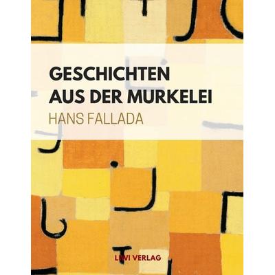 Geschichten aus der Murkelei, Taschenbuch von Hans Fallada, Liwi Literatur- Und Wissenschaftsverlag, 978-3-96542-064-9