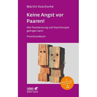 Keine Angst vor Paaren! (Leben Lernen, Bd. 259), Taschenbuch von Martin Koschorke, Klett Cotta, 978-3-608-89137-9