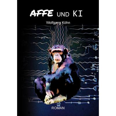 Affe und Ki, Taschenbuch von Köhn Wolfgang, Tredition, 978-3-384-77267-1