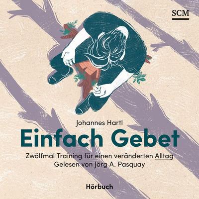 Einfach Gebet - Johannes Hartl, Audio, 9783775182430