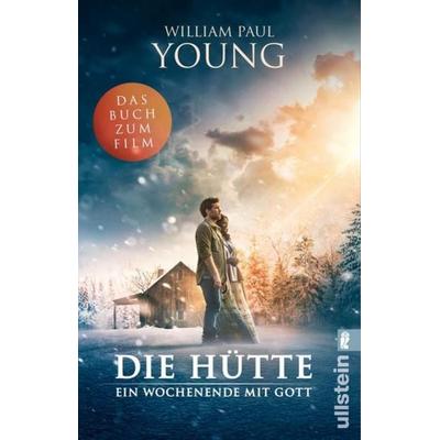 Die Hütte (Filmausgabe), Taschenbuch von William Paul Young, Ullstein Taschenbuch