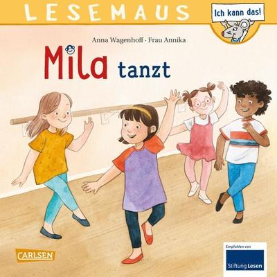 LESEMAUS 215: Mila tanzt, Taschenbuch von Anna Wagenhoff, Carlsen, 978-3-551-08410-1