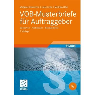 VOB-Musterbriefe für Auftraggeber, Gebundene Ausgabe von Matthias Hilka,Liane Linke,Wolfgang Heiermann, Vieweg+Teubner, 978-3-8348-1389-3