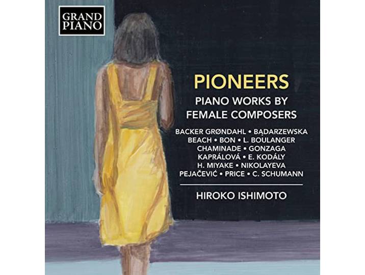 Pioneers: Piano Works By Female Composers
