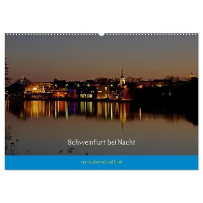 Schweinfurt bei Nacht verzaubernd und bunt (Wandkalender 2027 DIN A2 quer), CALVENDO Monatskalender