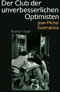 Jean-Michel Guenassia - Der Club der unverbesserlichen Optimisten: Roman - Preis vom 04.10.2026 03:51:26 h