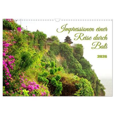 Impressionen einer Reise durch Bali (Wandkalender 2026 DIN A3 quer), CALVENDO Monatskalender