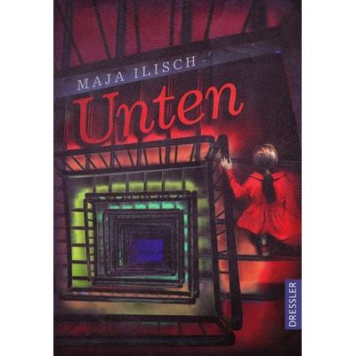 Unten, Gebundene Ausgabe von Maja Ilisch, Dressler