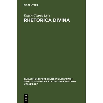 Rhetorica divina, Gebundene Ausgabe von Eckart Conrad Lutz, De Gruyter, 978-3-11-009881-5