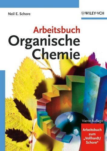 Schore, Neil E. - Arbeitsbuch Organische Chemie: Vierte Auflage - Preis vom 30.09.2026 22:30:23 h