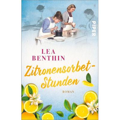 Zitronensorbet-Stunden, Taschenbuch von Lea Benthin, Piper Taschenbuch