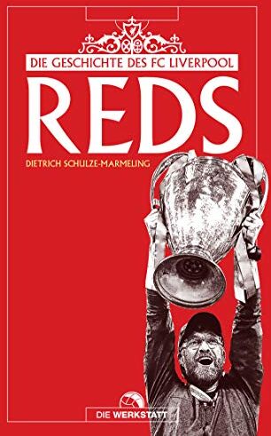 Dietrich Schulze-Marmeling - Reds: Die Geschichte des FC Liverpool - Preis vom 18.10.2026 15:28:09 h