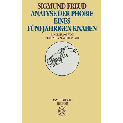 Analyse der Phobie eines fünfjährigen Knaben, Taschenbuch von Sigmund Freud, Fischer Taschenbuch Verlag, 978-3-596-10448-2