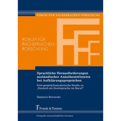 Sprachliche Herausforderungen ausländischer Anästhesist(inn)en bei Aufklärungsgesprächen, Taschenbuch von Damaris Borowski, Frank & Timme,