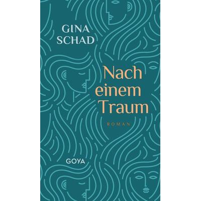 Nach einem Traum, Gebundene Ausgabe von Gina Schad, Goya