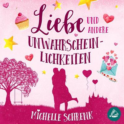 Liebe und andere Unwahrscheinlichkeiten - Michelle Schrenk, Audio, 4099995346589