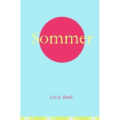 Sommer, Taschenbuch von Livia Rath, Epubli, 978-3-565-76899-8