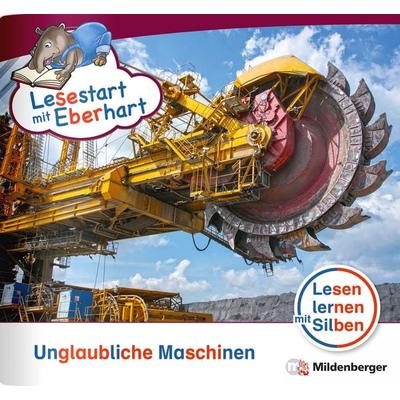Lesestart mit Eberhart: Unglaubliche Maschinen, Geheftet von Nicole Brandau,Stefanie Drecktrah, Mildenberger Verlag GmbH, 978-3-619-04181-7
