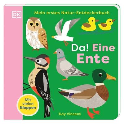 Mein erstes Natur-Entdeckerbuch. Da! Eine Ente, Gebundene Ausgabe von Sandra Grimm, DK Verlag Dorling Kindersley, 978-3-8310-5051-2