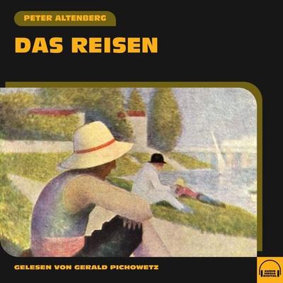 Das Reisen - Peter Altenberg, Audio, 9783991572886