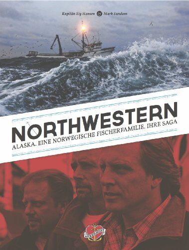Marc Sundeen - Northwestern: Alaska. Eine norwegische Fischerfamilie. Ihre Saga - Preis vom 30.09.2026 09:01:18 h