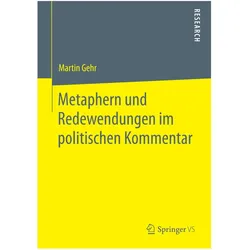 Metaphern und Redewendungen im politischen Kommentar, Fachbücher von Martin Gehr