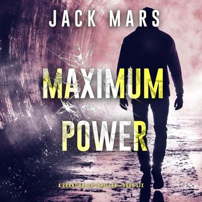 Maximum Power (A Grant Valor Action Thriller—Book 6) - Jack Mars, Audio, 9798341587229
