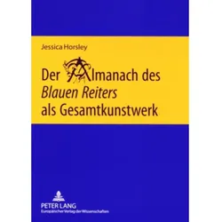 Der Almanach des 'Blauen Reiters' als Gesamtkunstwerk, Fachbücher von Jessica Horsley