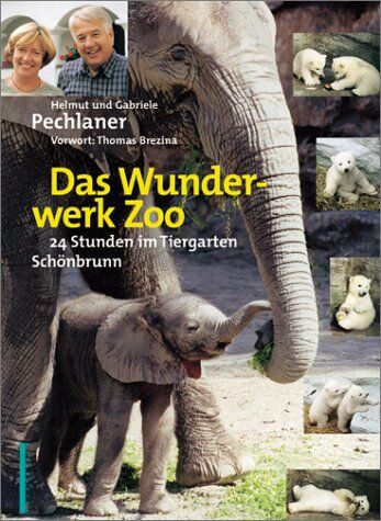 Helmut Pechlaner - Das Wunderwerk Zoo. 24 Stunden im Tiergarten Schönbrunn - Preis vom 09.10.2026 07:28:09 h